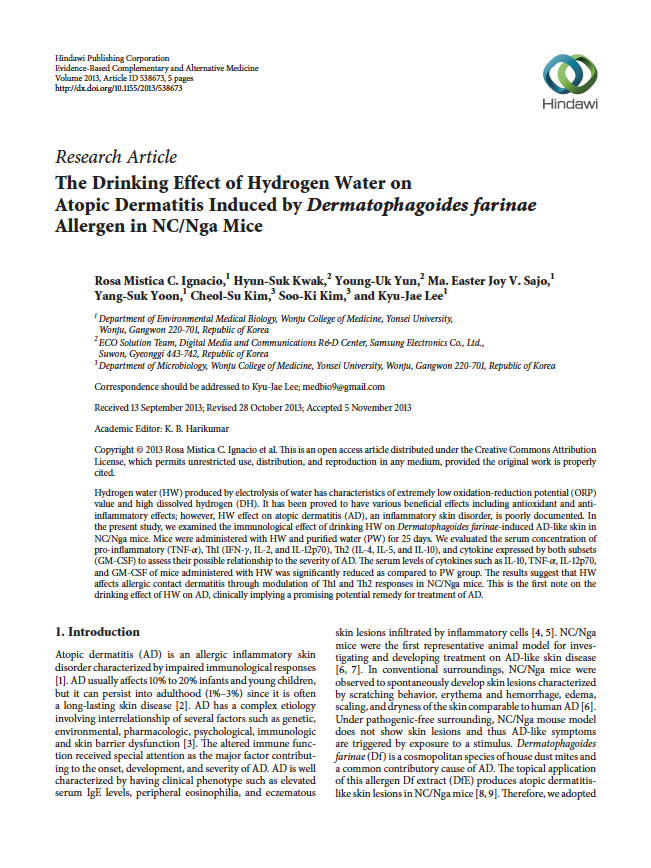 「The Drinking Effect of Hydrogen Water on Atopic Dermatitis Induced by Dermatophagoides farinae Allergen in NC/Nga Mice」 「수소수의 음용은 알레르기에 의해 유발되는 아토피성 피부염에 효과가 있다.」